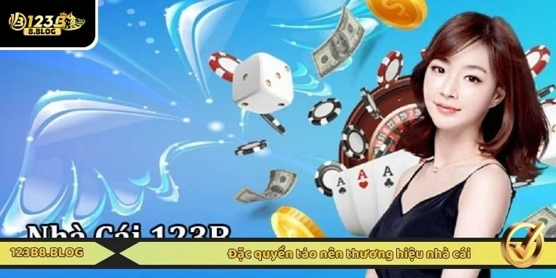 Đặc quyền tạo nên thương hiệu nhà cái
