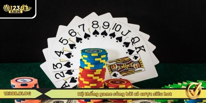 Hệ thống game sòng bài cá cược siêu hot