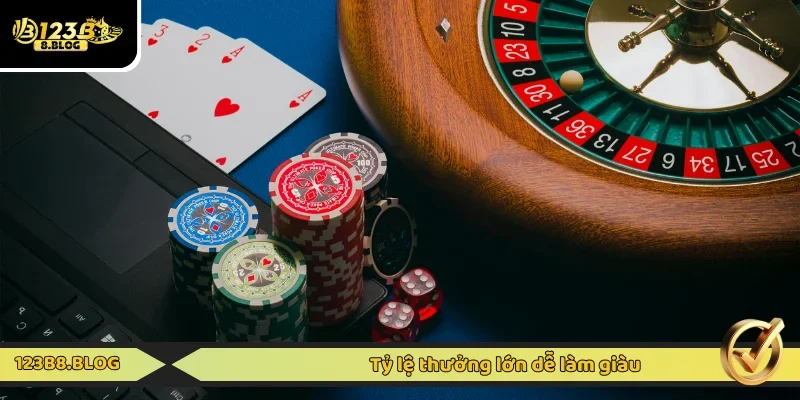 Dễ nhận được khoản tiền lãi siêu giá trị