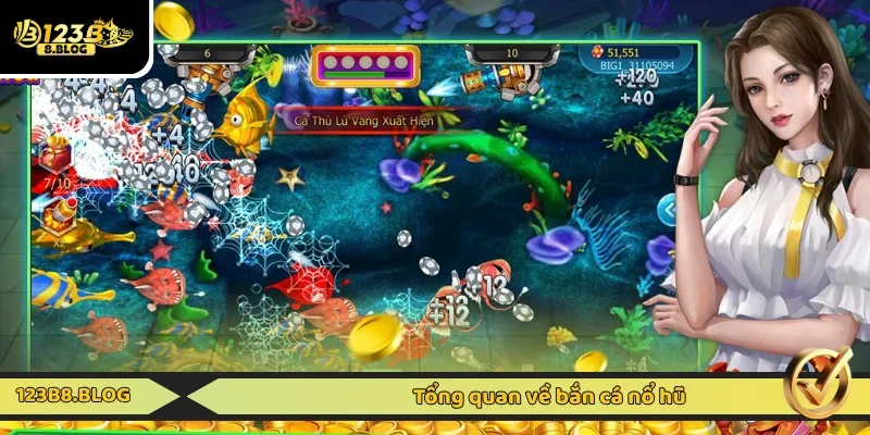 Sơ lược về game bắn cá nổ hũ
